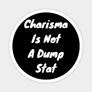 Charisma is not a dump stat Magnet